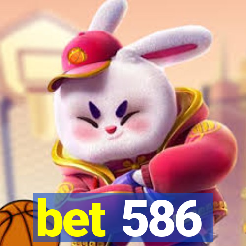 bet 586